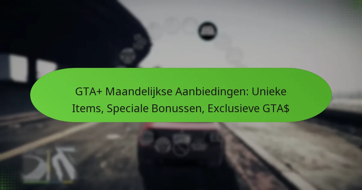featured-image-gta-maandelijkse-aanbiedingen-unieke-items-speciale-bonussen-eclusieve-gta