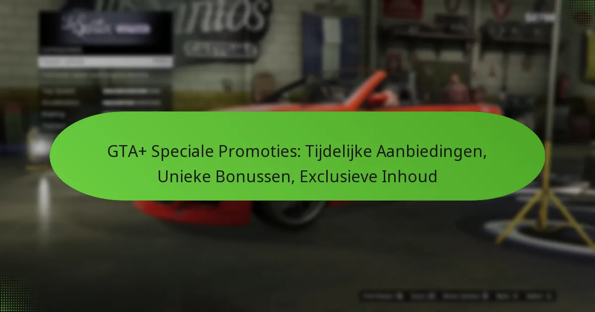 featured-image-gta-speciale-promoties-tijdelijke-aanbiedingen-unieke-bonussen-eclusieve-inhoud