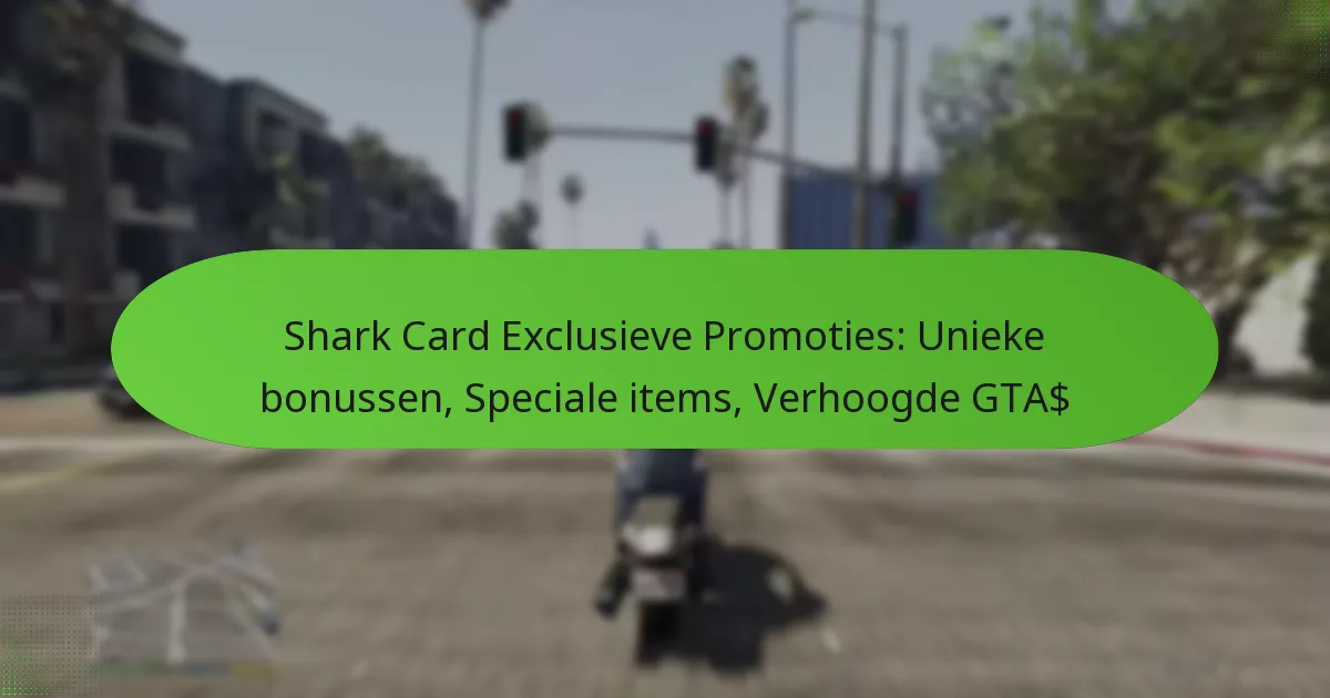 featured-image-shark-card-eclusieve-promoties-unieke-bonussen-speciale-items-verhoogde-gta