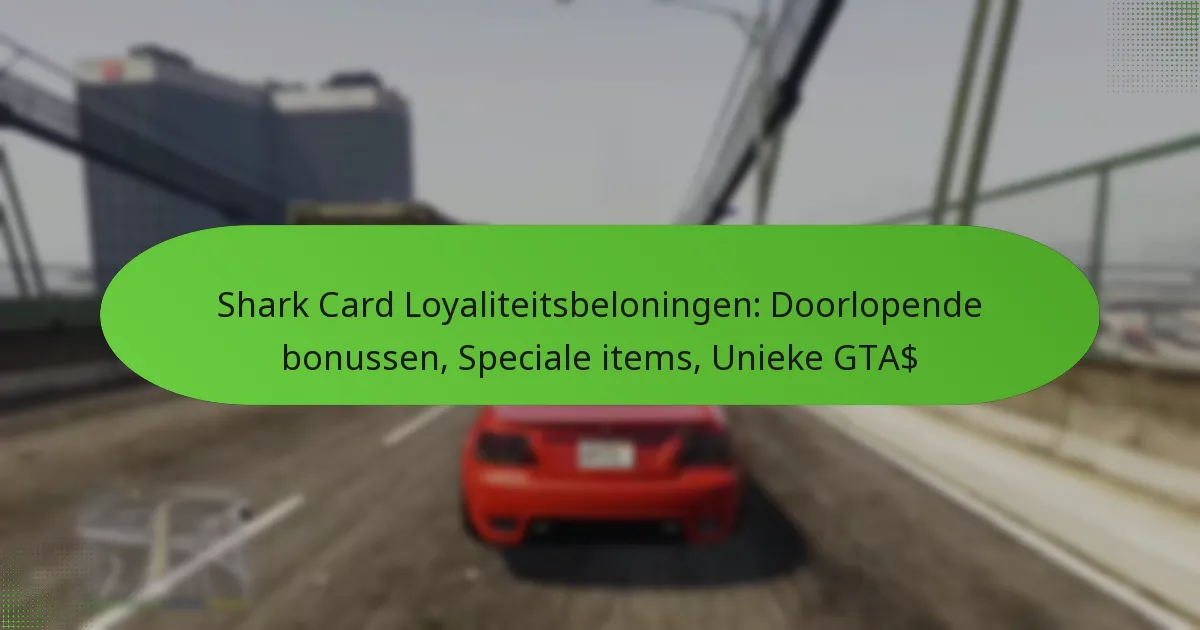 featured-image-shark-card-loyaliteitsbeloningen-doorlopende-bonussen-speciale-items-unieke-gta