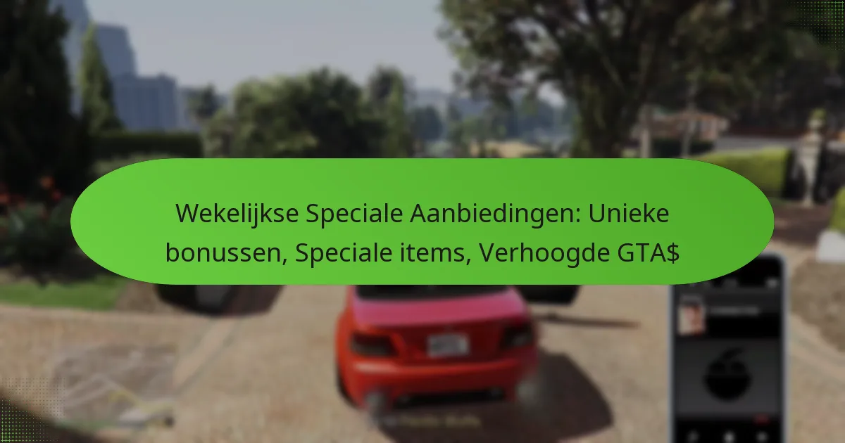 featured-image-wekelijkse-speciale-aanbiedingen-unieke-bonussen-speciale-items-verhoogde-gta