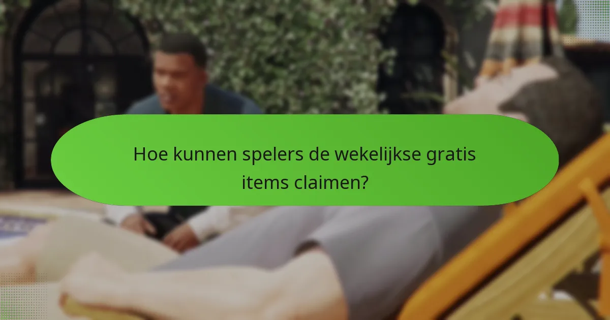 Hoe kunnen spelers de wekelijkse gratis items claimen?