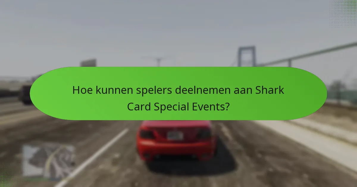 Welke unieke bonussen zijn beschikbaar tijdens Shark Card Special Events?