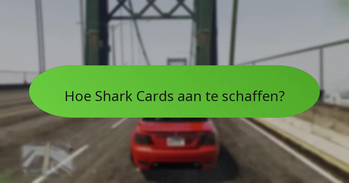 Hoe Shark Cards aan te schaffen?