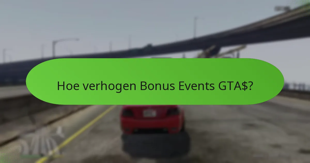 Hoe verhogen Bonus Events GTA$?