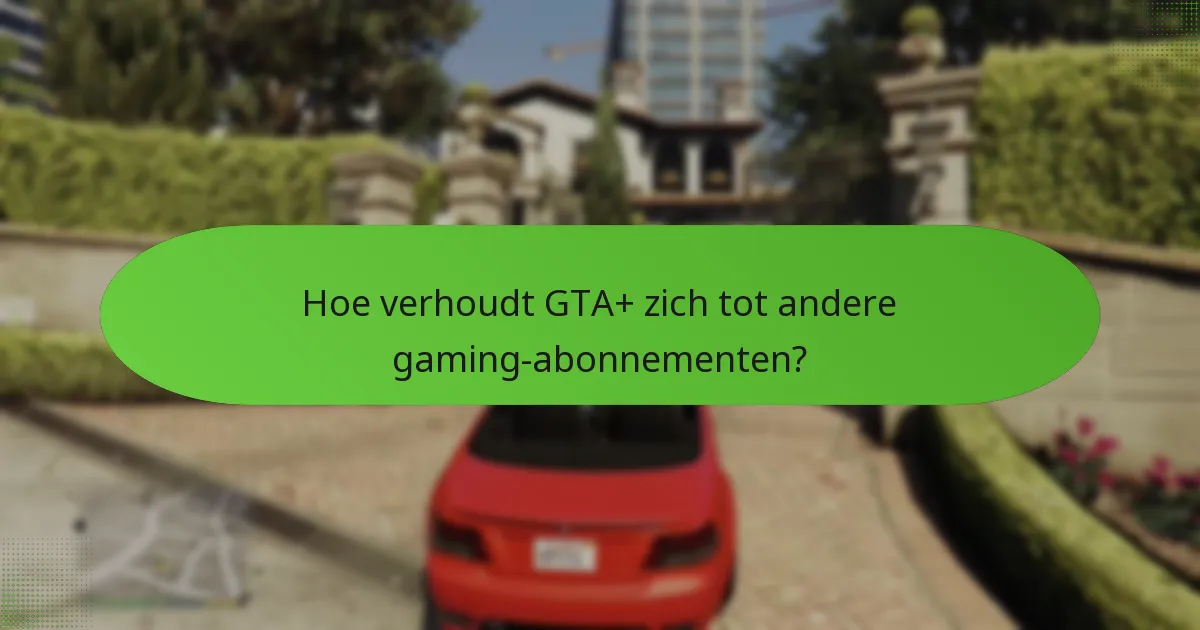 Welke exclusieve GTA$-voordelen komen met het GTA+-abonnement?
