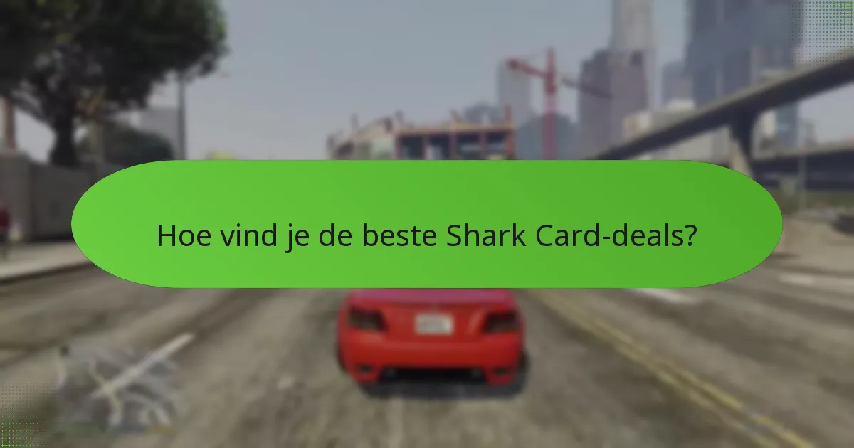 Hoe vind je de beste Shark Card-deals?