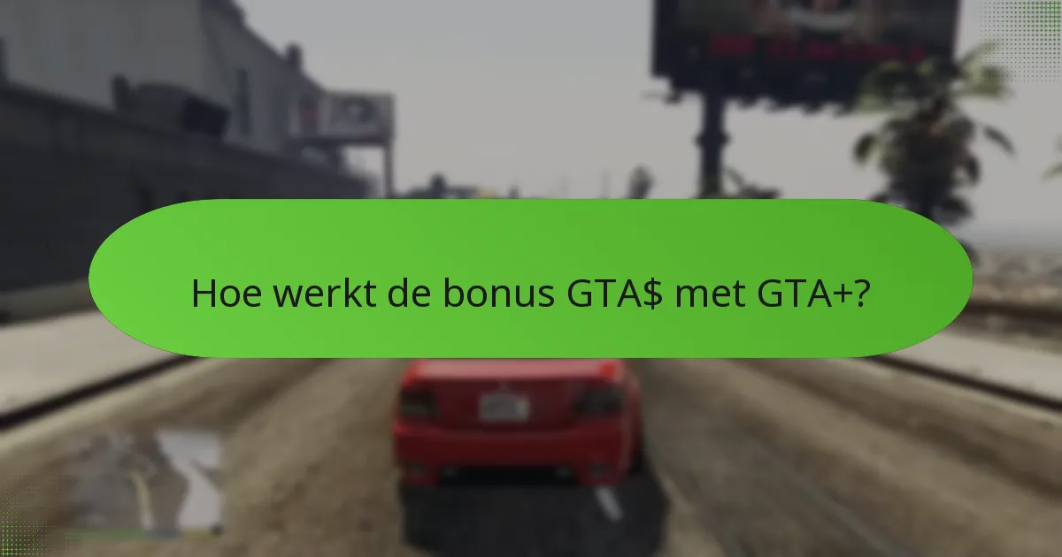 Welke speciale missies zijn inbegrepen in GTA+?
