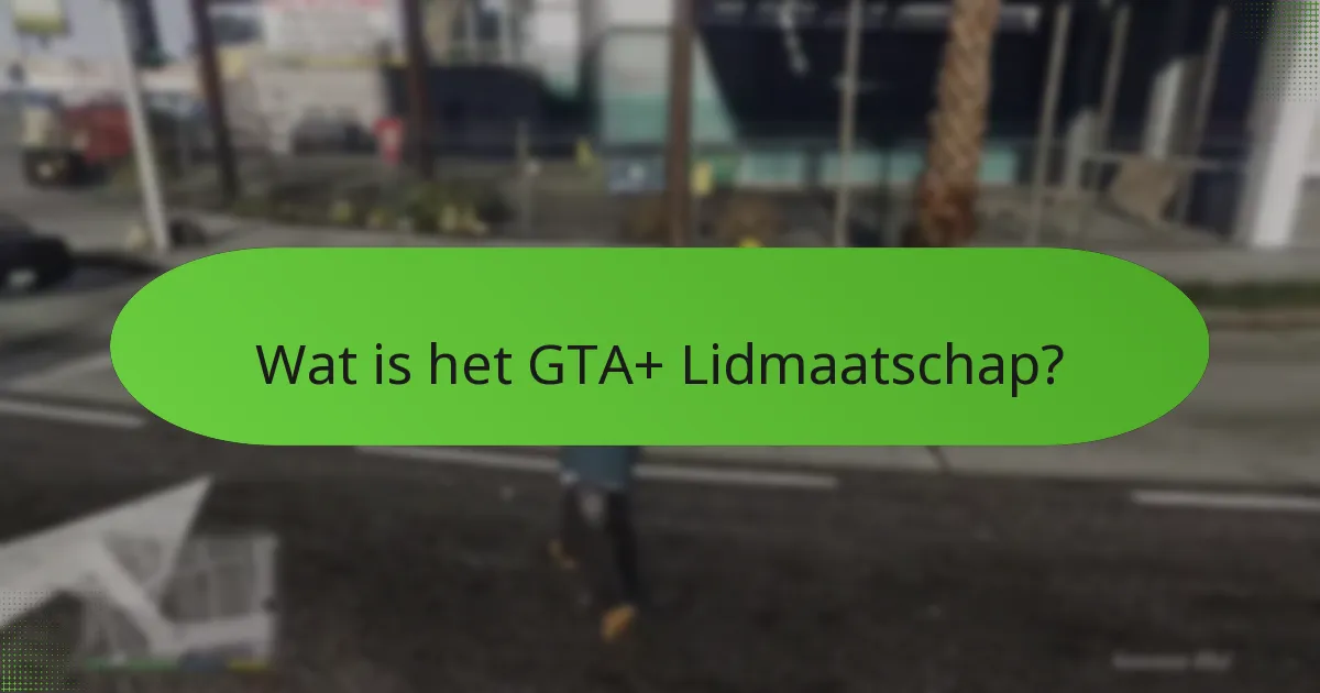 Wat zijn de maandelijkse GTA$ bonussen voor GTA+ leden?