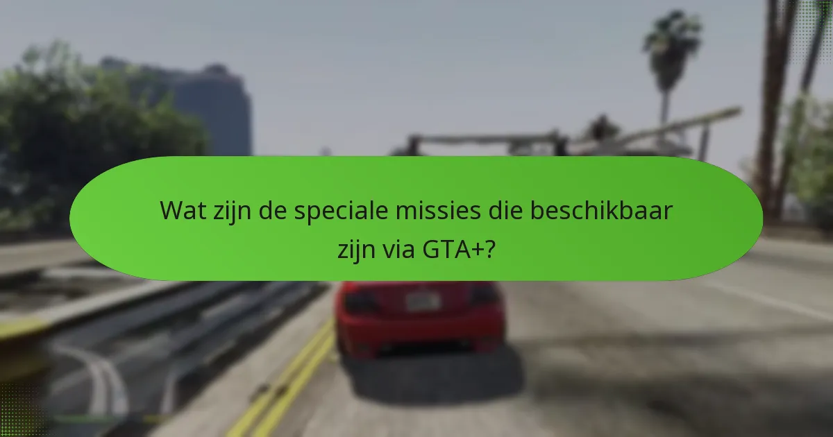 Hoe verhoudt de kostprijs van GTA+ zich tot de voordelen?