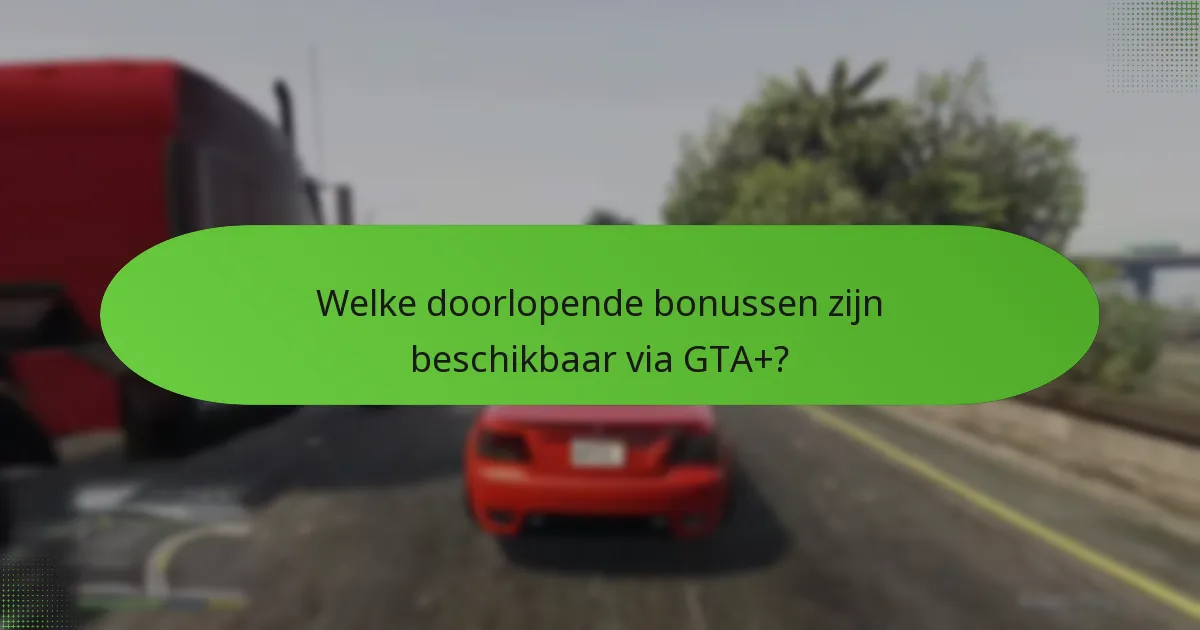 Hoe de waarde van het GTA+ lidmaatschap te evalueren?