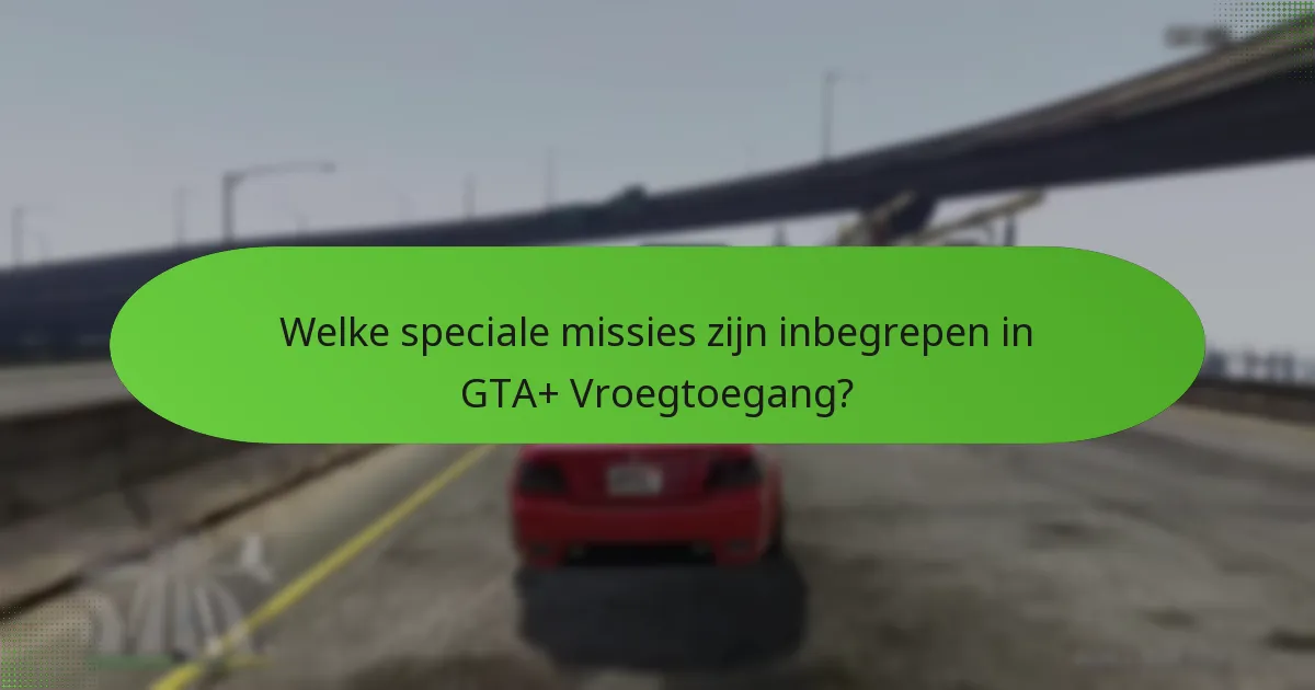 Hoe verhoudt GTA+ Vroegtoegang zich tot andere abonnementsdiensten?